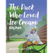 The Duck Who Loved Ice Cream