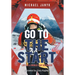 Go to the Start: Life as a World Cup Ski Racer