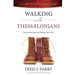 Walking With Thessalonians: Become The Man God Intended You To Be