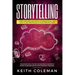 Storytelling: 3 Books in 1 - Useful Methods and Advice to Conquer Small Talk, How to Use Storytelling in Your Communication, Discover the #1 Tactics t
