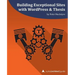 Building Exceptional Sites with WordPress & Thesis: A php[architect] Guide
