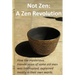 Not Zen: A Zen Revolution: How the mysterious transmission of some old men was interrupted; explained mostly in their own words