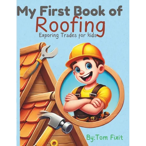 My First Book of Roofing: Exploring Trades For Kids