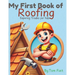 My First Book of Roofing: Exploring Trades For Kids