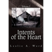 Intents of the Heart: Volume I