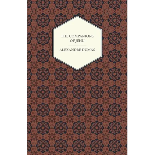 The Works Of Alexandre Dumas - The Companions Of Jehu