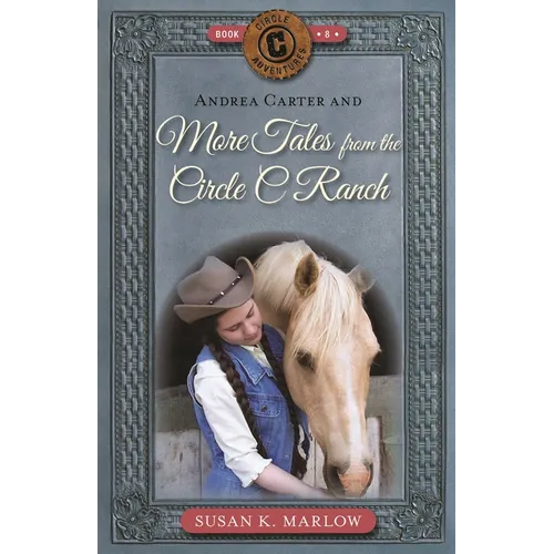 Andrea Carter and More Tales from the Circle C Ranch