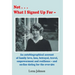 Not What I Signed Up For: An Autobiographical Account of Family, Love, Loss, Betrayal, Travel and Resilience - and on-line dating for the over-50s