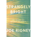 Strangely Bright: Can You Love God and Enjoy This World?