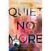 Quiet No More