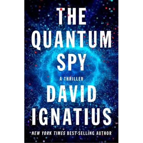The Quantum Spy: A Thriller
