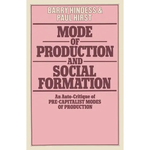 Mode of Production and Social Formation: An Auto-Critique of Pre-Capitalist Modes of Production