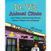 Dr. V's Animal Clinic: and Other Interesting Places Where There Are Animals