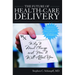 The Future of Health-Care Delivery: Why It Must Change and How It Will Affect You