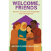 Welcome, Friends: Stories of hope and hospitality with immigrants
