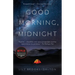 Good Morning, Midnight