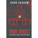 True Ghost Stories and Hauntings