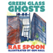 Green Glass Ghosts