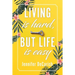 Living Is Hard, But Life Is Easy