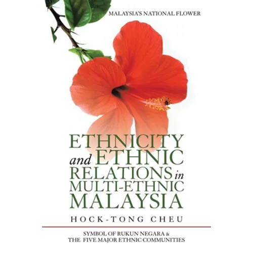 Ethnicity and Ethnic Relations in Multi-Ethnic Malaysia