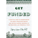 Get Funded: A Practical Guide to Understanding the Grant Application Process and Writing Winning Proposals in the Behavioral and Biomedical Fields