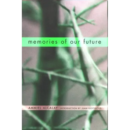 Memories of Our Future: Selected Essays 1982-1999