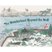 The Wonderland Beyond the Wall: An Adventure in a Chinese Garden