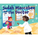 Judah Maccabee Goes to the Doctor: Foreword by Blima Marcus
