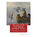 The story of the Grail and the passing of Arthur, By Howard Pyle (illustrated): Children's literature, historical fiction