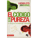 El C��digo de la Pureza: El Plan de Dios Para Disfrutar Tu Sexualidad