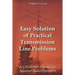 Easy Solution of Practical Transmission Line Problems: A Calculation Manual for Amateur Radio Operators