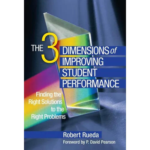 The 3 Dimensions of Improving Student Performance: Finding the Right Solutions to the Right Problems