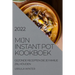 Mijn Instant Pot Kookboek 2022: Gezonde Recepten Die Je Familie Zal Houden
