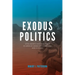 Exodus Politics: Civil Rights and Leadership in African American Literature and Culture