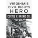 Virginia's Civil Rights Hero Curtis W. Harris Sr.