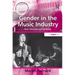 Gender in the Music Industry: Rock, Discourse, and Girl Power