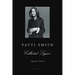 Patti Smith Collected Lyrics, 1970-2015: Lyrics, Reflections & Notes for the Future