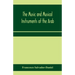 The music and musical instruments of the Arab, with introduction on how to appreciate Arab music