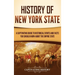 History of New York State: A Captivating Guide to Historical Events and Facts You Should Know About the Empire State