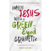 When Jesus Was a Green-Eyed Brunette: Loving People Like God Does