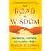 The Road to Wisdom: On Truth, Science, Faith, and Trust