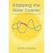 Stopping the Roller Coaster