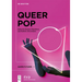 Queer Pop: Aesthetic Interventions in Contemporary Culture