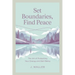 Set Boundaries, Find Peace: The Art of Protecting Your Energy and Well-Being