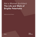Not a Woman Architect: The Life and Work of Brigitte Peterhans