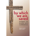 By Which We Are Saved: Sharing the Gospel with Confidence