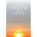 Truth and Love: The reality of near death experiences and the reunion of science and faith