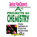 Janice VanCleave's A+ Projects in Chemistry: Winning Experiments for Science Fairs and Extra Credit