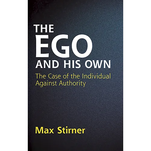 The Ego and His Own: The Case of the Individual Against Authority
