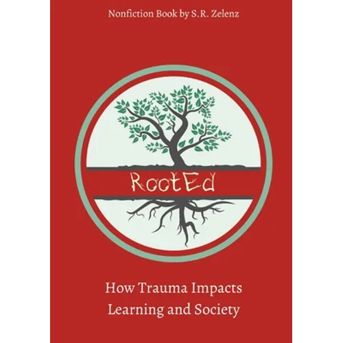 RootEd: How Trauma Impacts Learning and Society